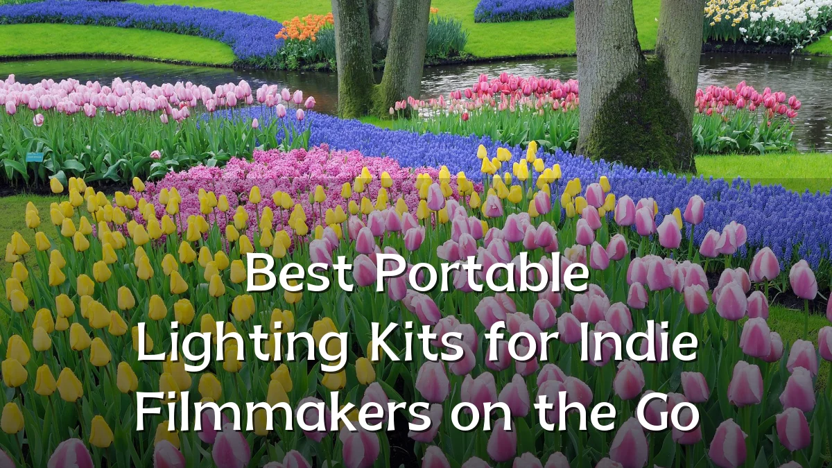 Best Portable Lighting Kits for Indie Filmmakers on the Go