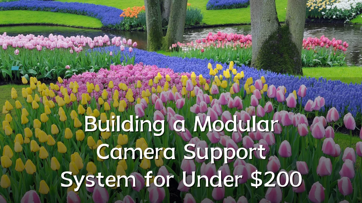 Building a Modular Camera Support System for Under $200