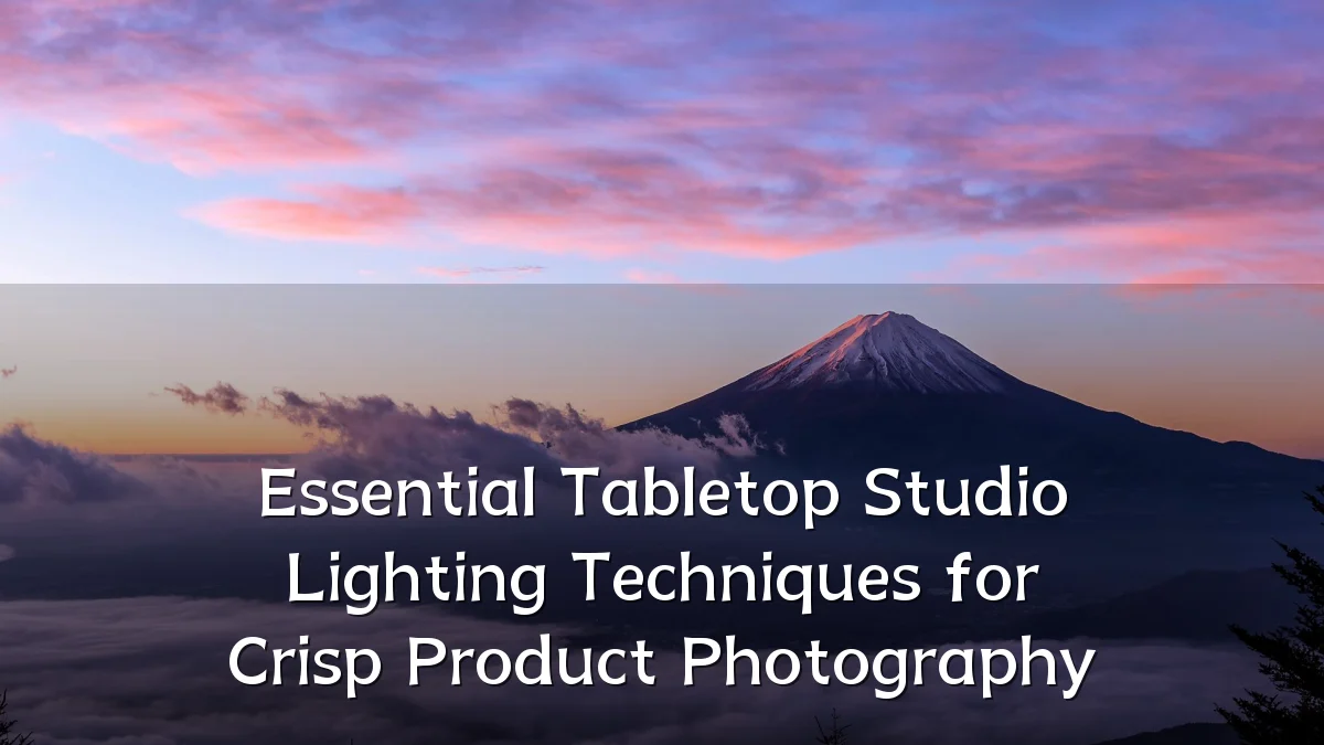 Essential Tabletop Studio Lighting Techniques for Crisp Product Photography