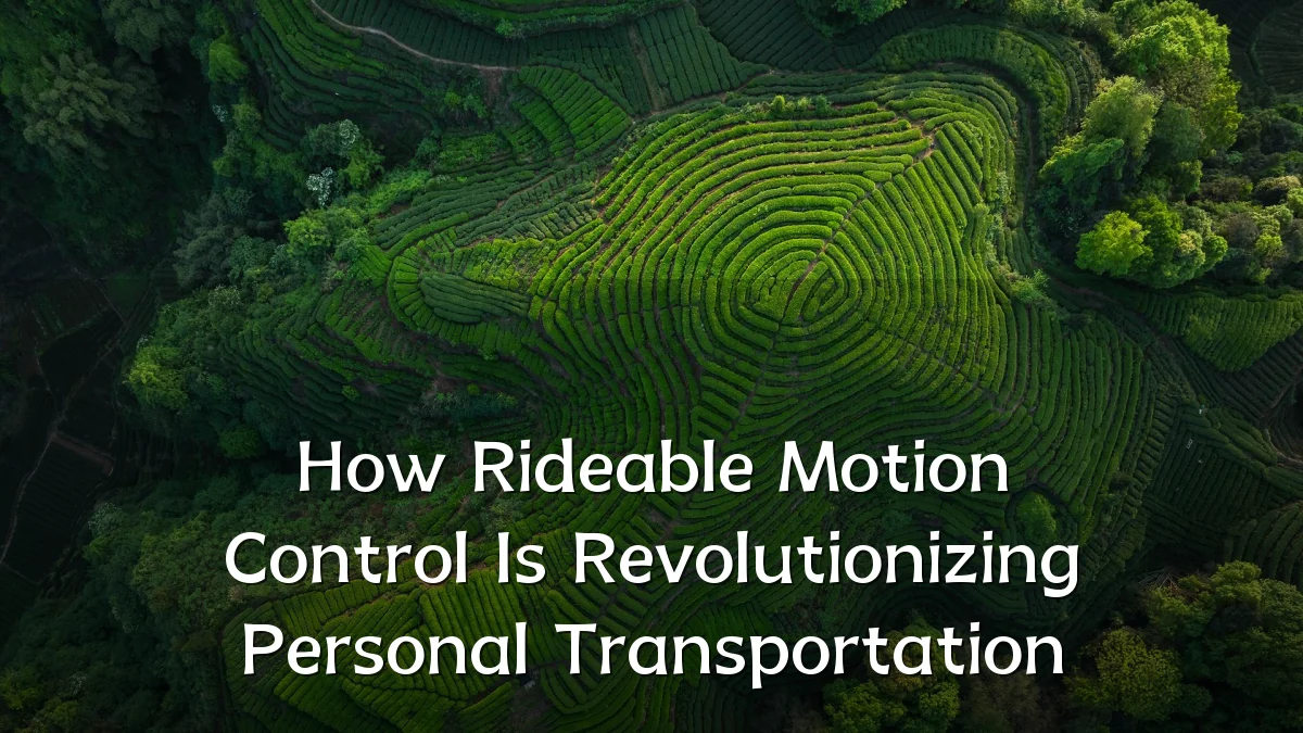 How Rideable Motion Control Is Revolutionizing Personal Transportation