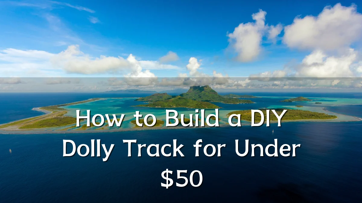 How to Build a DIY Dolly Track for Under $50