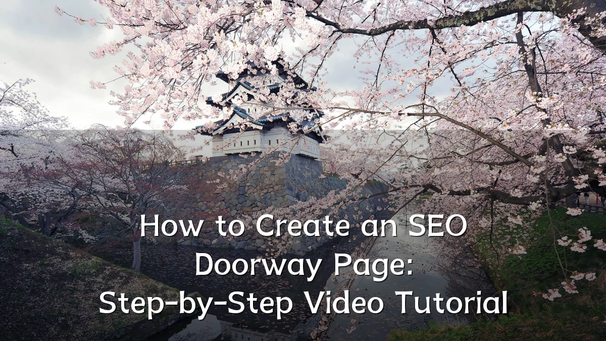 How to Create an SEO Doorway Page: Step-by-Step Video Tutorial
