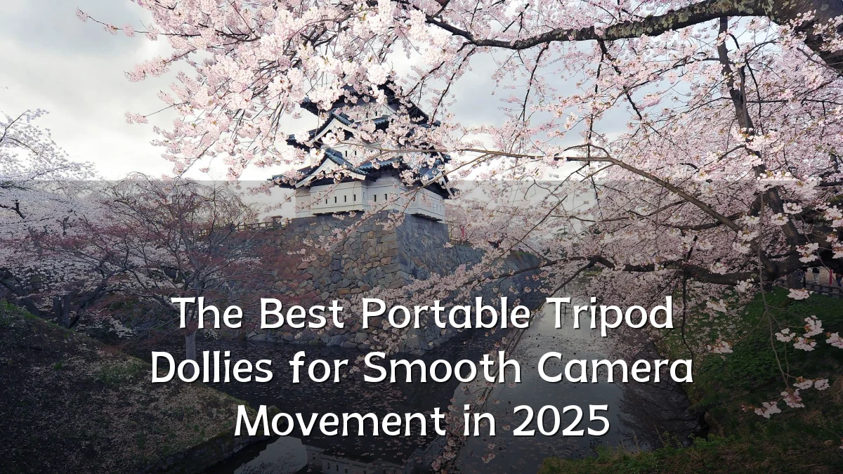 The Best Portable Tripod Dollies for Smooth Camera Movement in 2025
