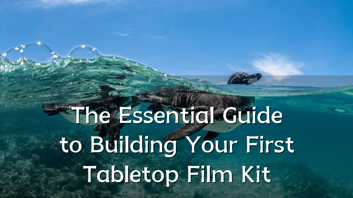 The Essential Guide to Building Your First Tabletop Film Kit