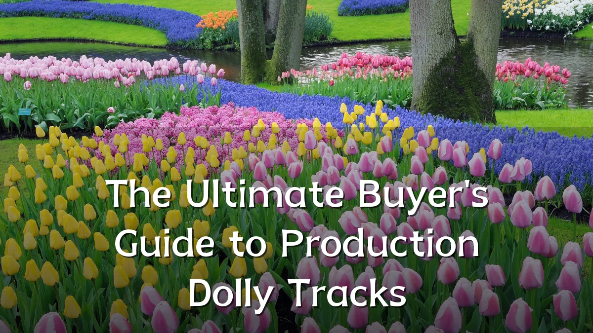 The Ultimate Buyer's Guide to Production Dolly Tracks
