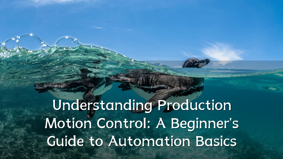 Understanding Production Motion Control: A Beginner's Guide to Automation Basics